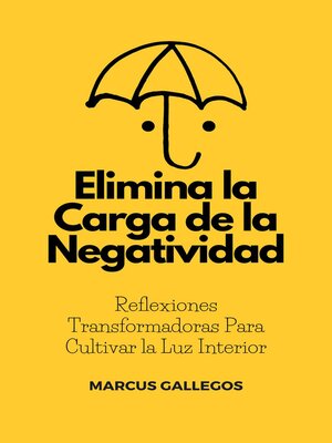 cover image of Elimina la Carga de la Negatividad